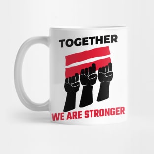 Together We Are Stronger / Black Lives Matter Mug